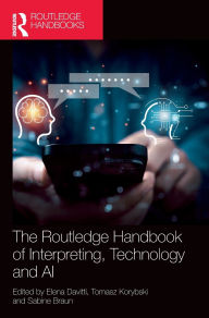 Title: The Routledge Handbook of Interpreting, Technology and AI, Author: Elena Davitti