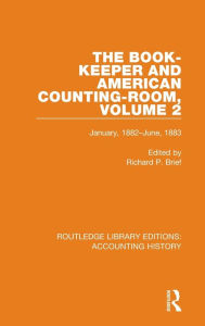 Title: The Book-Keeper and American Counting-Room Volume 2: January, 1882-June, 1883, Author: Richard P. Brief