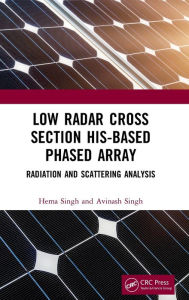 Title: Low Radar Cross Section HIS-Based Phased Array: Radiation and Scattering Analysis / Edition 1, Author: Hema Singh