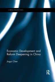 Title: Economic Development and Reform Deepening in China / Edition 1, Author: Jiagui Chen