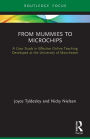 From Mummies to Microchips: A Case-Study in Effective Online Teaching Developed at the University of Manchester