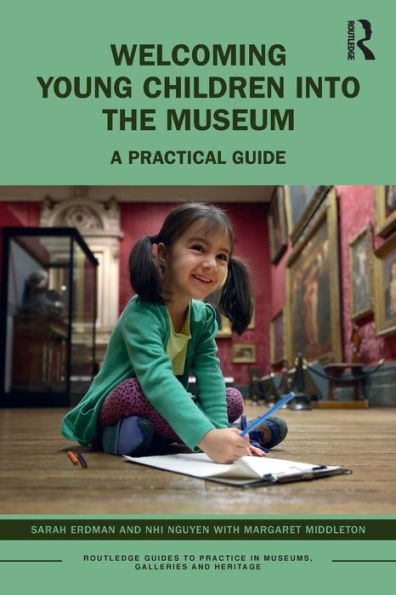 Welcoming Young Children into the Museum: A Practical Guide