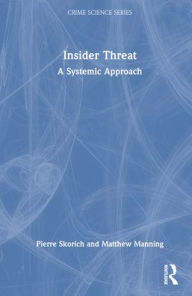 Title: Insider Threat: A Systemic Approach, Author: Pierre Skorich