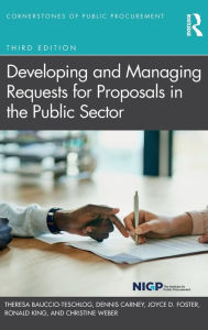 Title: Developing and Managing Requests for Proposals in the Public Sector, Author: Theresa Bauccio-Teschlog