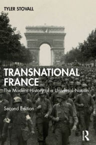 Title: Transnational France: The Modern History of a Universal Nation, Author: Tyler Stovall
