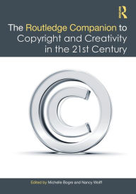 Title: The Routledge Companion to Copyright and Creativity in the 21st Century, Author: Michelle Bogre