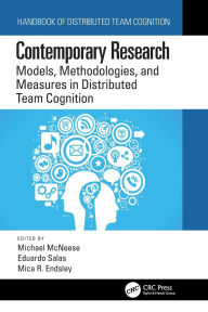 Title: Contemporary Research: Models, Methodologies, and Measures in Distributed Team Cognition, Author: Michael McNeese