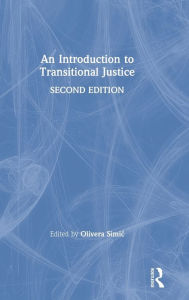 Title: An Introduction to Transitional Justice / Edition 2, Author: Olivera Simic