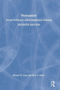 Title: Persuasion: Social Influence and Compliance Gaining, Author: Robert H. Gass