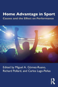 Title: Home Advantage in Sport: Causes and the Effect on Performance, Author: Miguel Gómez-Ruano