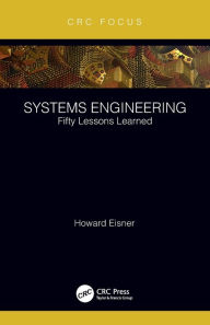 Title: Systems Engineering: Fifty Lessons Learned, Author: Howard Eisner