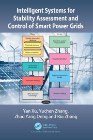 Title: Intelligent Systems for Stability Assessment and Control of Smart Power Grids, Author: Yan Xu