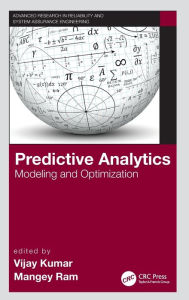 Title: Predictive Analytics: Modeling and Optimization, Author: Vijay Kumar