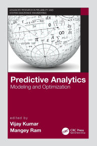 Title: Predictive Analytics: Modeling and Optimization, Author: Vijay Kumar