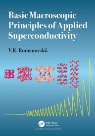 Title: Basic Macroscopic Principles of Applied Superconductivity, Author: V.R. Romanovskii
