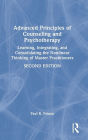 Advanced Principles of Counseling and Psychotherapy: Learning, Integrating, and Consolidating the Nonlinear Thinking of Master Practitioners