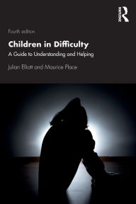 Title: Children in Difficulty: A Guide to Understanding and Helping, Author: Julian Elliott