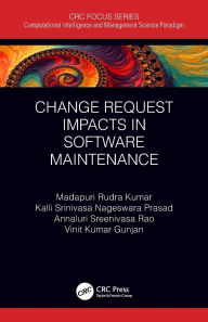 Title: Change Request Impacts in Software Maintenance, Author: Madapuri Rudra Kumar
