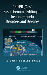 Title: CRISPR-/Cas9 Based Genome Editing for Treating Genetic Disorders and Diseases, Author: Luis María Vaschetto