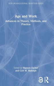 Title: Age and Work: Advances in Theory, Methods, and Practice, Author: Hannes Zacher