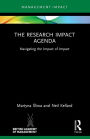 The Research Impact Agenda: Navigating the Impact of Impact