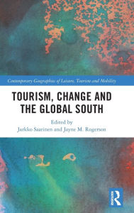 Title: Tourism, Change and the Global South, Author: Jarkko Saarinen
