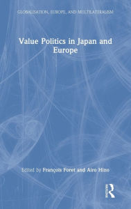 Title: Value Politics in Japan and Europe, Author: François Foret