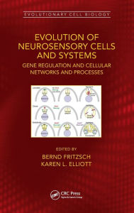 Title: Evolution of Neurosensory Cells and Systems: Gene regulation and cellular networks and processes, Author: Bernd Fritzsch