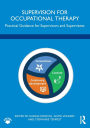 Supervision for Occupational Therapy: Practical Guidance for Supervisors and Supervisees