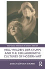 Nell Walden, Der Sturm, and the Collaborative Cultures of Modern Art