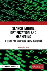 Title: Search Engine Optimization and Marketing: A Recipe for Success in Digital Marketing, Author: Subhankar Das