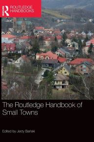 Title: The Routledge Handbook of Small Towns, Author: Jerzy Banski