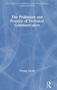 Title: The Profession and Practice of Technical Communication, Author: Yvonne Cleary