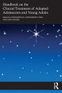 Handbook on the Clinical Treatment of Adopted Adolescents and Young Adults