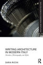 Writing Architecture in Modern Italy: Narratives, Historiography, and Myths