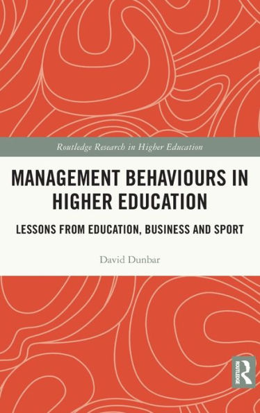 Management Behaviours in Higher Education: Lessons from Education, Business and Sport