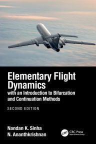 Title: Elementary Flight Dynamics with an Introduction to Bifurcation and Continuation Methods, Author: Nandan K. Sinha