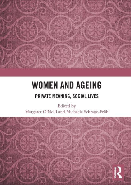 Women and Ageing: Private Meaning, Social Lives