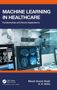 Title: Machine Learning in Healthcare: Fundamentals and Recent Applications, Author: Bikesh Kumar Singh