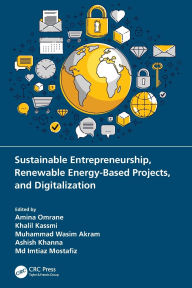 Title: Sustainable Entrepreneurship, Renewable Energy-Based Projects, and Digitalization, Author: Amina Omrane