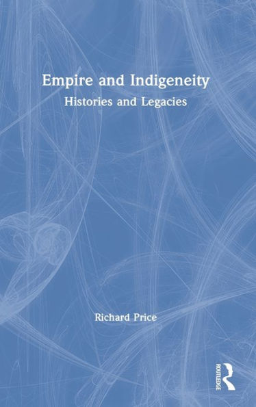 Empire and Indigeneity: Histories and Legacies