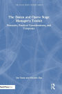 The Dance and Opera Stage Manager's Toolkit: Protocols, Practical Considerations, and Templates