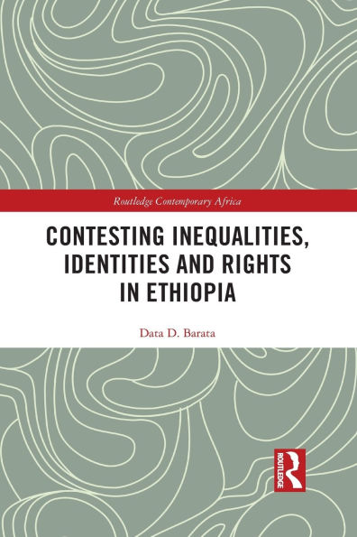 Contesting Inequalities, Identities and Rights in Ethiopia