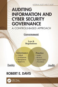 Title: Auditing Information and Cyber Security Governance: A Controls-Based Approach, Author: Robert E. Davis