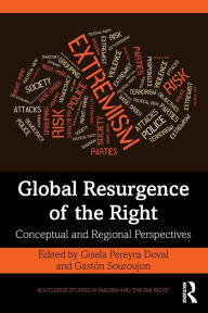 Title: Global Resurgence of the Right: Conceptual and Regional Perspectives, Author: Gisela Pereyra Doval