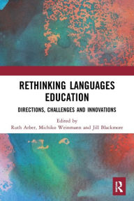 Title: Rethinking Languages Education: Directions, Challenges and Innovations, Author: Ruth Arber