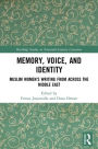 Memory, Voice, and Identity: Muslim Women's Writing from across the Middle East
