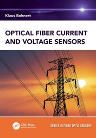 Title: Optical Fiber Current and Voltage Sensors, Author: Klaus Bohnert