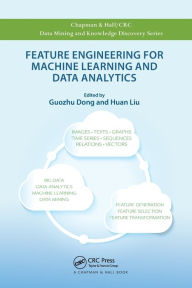 Title: Feature Engineering for Machine Learning and Data Analytics, Author: Guozhu Dong