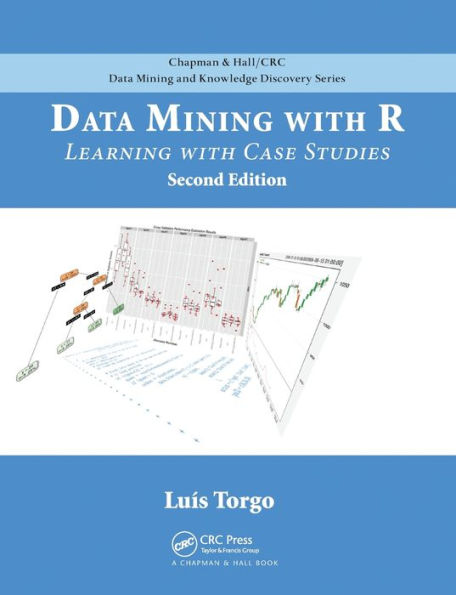 Data Mining with R: Learning with Case Studies, Second Edition